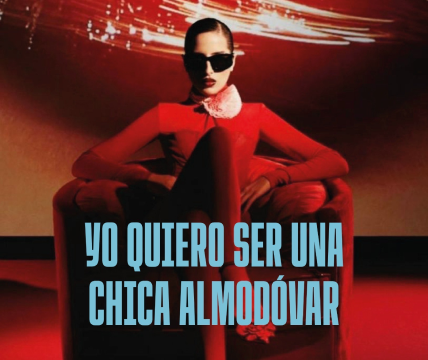 Quiero ser una chica Almodóvar